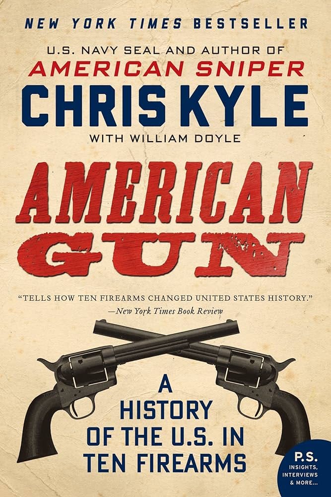 American Gun: A History of the U.S. in Ten... by Kyle, Chris