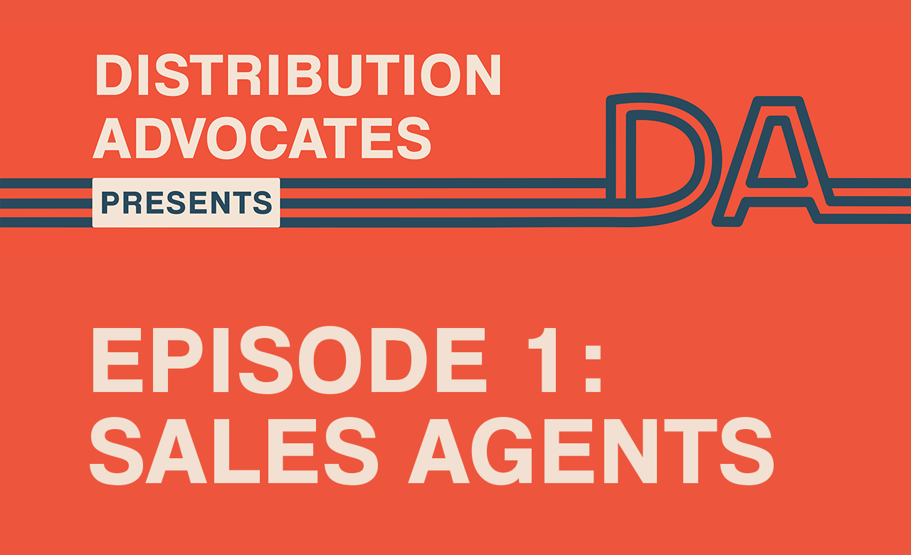 A flyer image with a burnt orange background and the Distribution Advocates logo reads: "Distribution Advocates Presents Episode 1: Sales Agens."