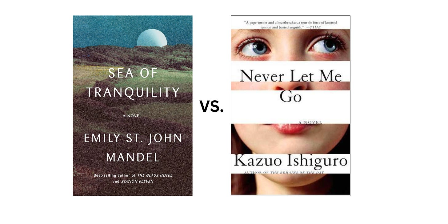 Book cover images for Sea of Tranquility by Emily St. John Mandel and Never Let Me Go by Kazuo Ishiguro