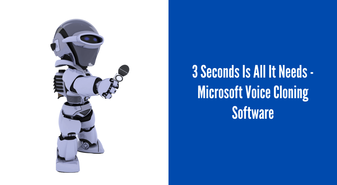 3 Seconds Is All It Needs - Microsoft Voice Cloning Software