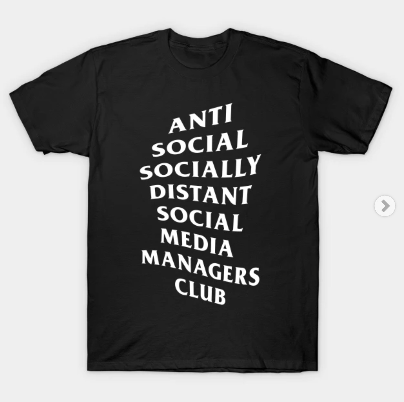 A t-shirt saying Anti Social Socially Distant Social Media Managers Club