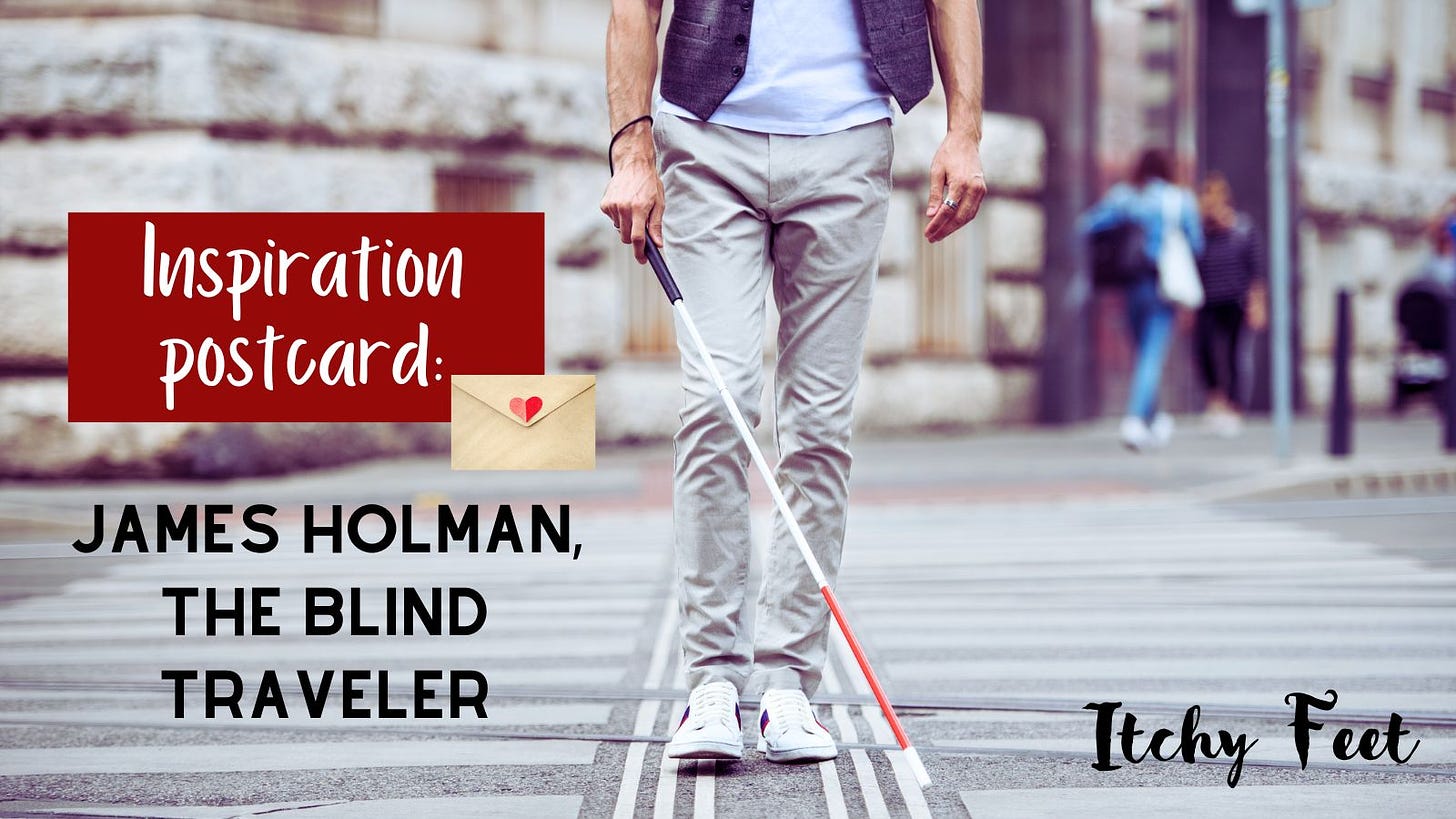 James Holman, the Blind Traveler 