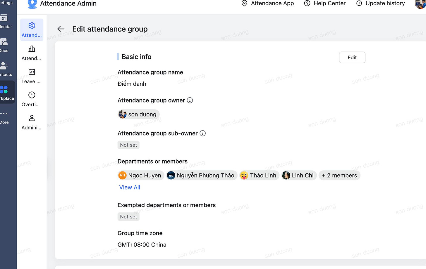 May be an image of text that says 'etings Attendance Admin 31 endar Attend... ocs Edit attendance group Attendance App 血 Attend... Help Center ta 用 Update history Basic info Leave son.duong kplace son Attendance duong Điểm danh Overti... name dưỡng More Edit Attendance group owner Admini... duỡng son duong son duỡng Attendance group sub-owner Not set duong duỡng Departments members luong Ngoc Huyen View All Nguyễn Phương Thảo duơng Thảo Linh Linh Chi Exempted departments or members Not set members tong duơng Group time zone son GMT+08:00 China dương dưong'