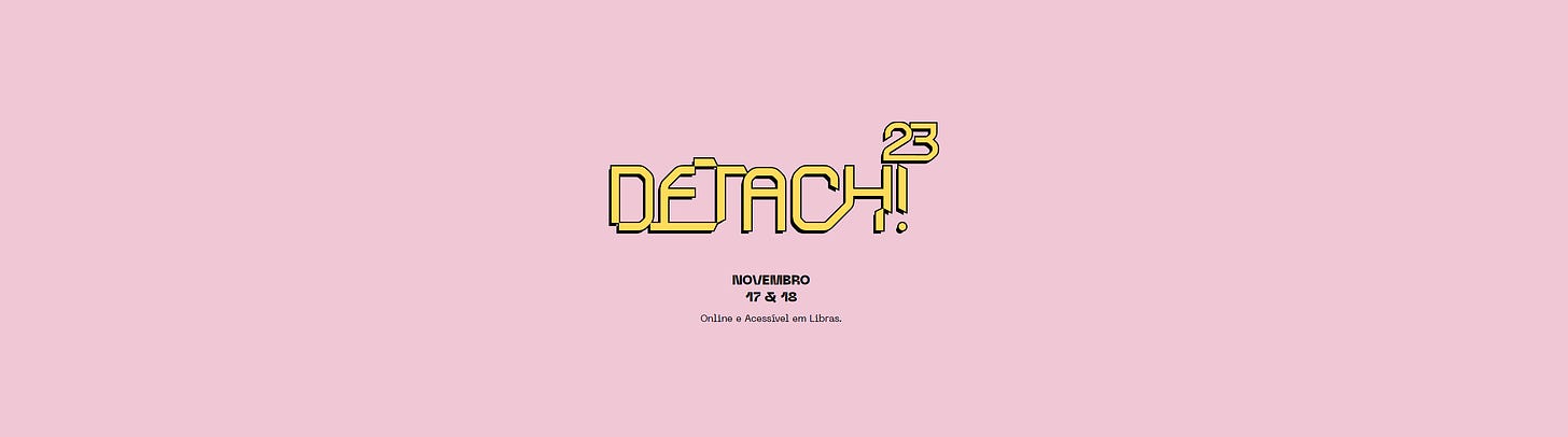 Fundo rosa claro com logo da Detach23 em amarelo e preto. Abaixo a data do evento "Novembro, 17 e 18" e "Online e Acessível em Libras".
