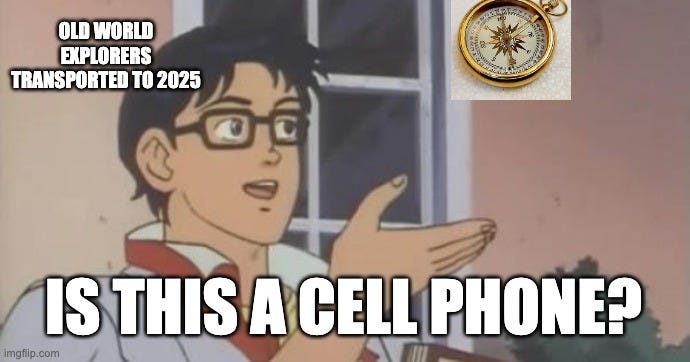 Is This a Pigeon | OLD WORLD EXPLORERS TRANSPORTED TO 2025; IS THIS A CELL PHONE? | image tagged in is this a pigeon | made w/ Imgflip meme maker