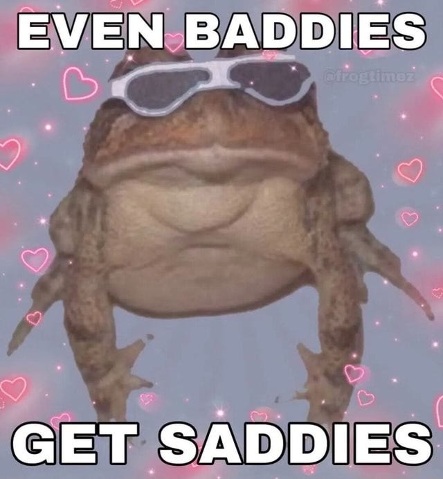 EVEN BADDIES GET SADDIES - iFunny Brazil