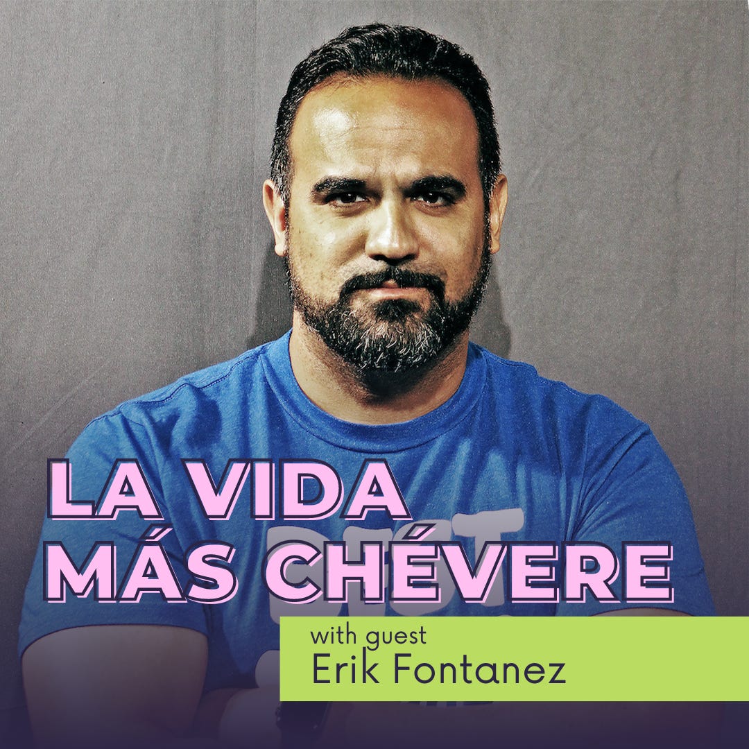 Man in blue t-shirt against grey backdrop with text overlaid La Vida Más Chévere with guest Erik Fontanez
