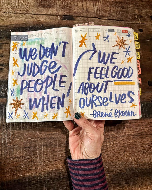 We Don't Judge People When We Feel Good About Ourselves- Brene Brown - lettered by Tracy Benjamin of Shutterbean.com