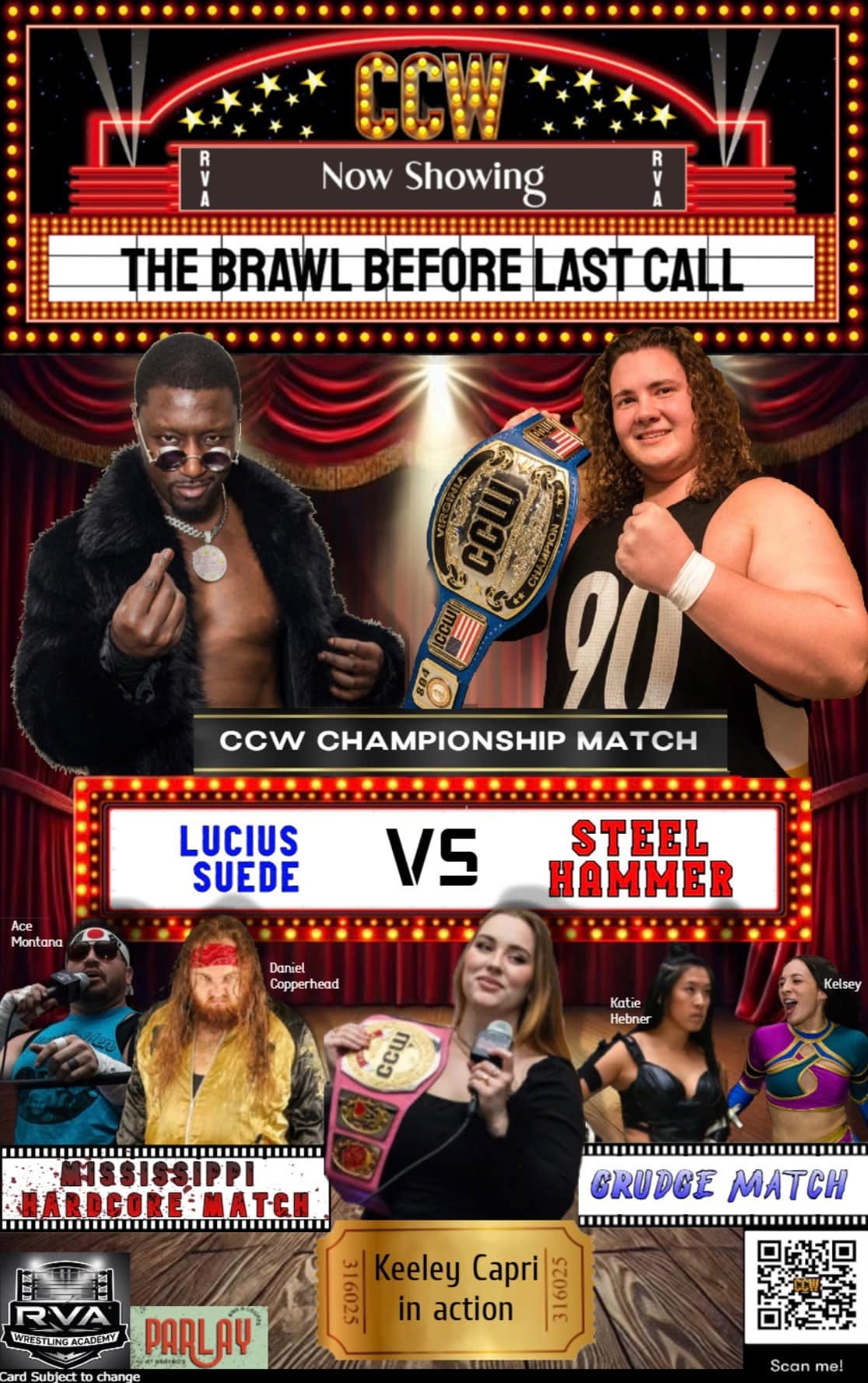 May be an image of 7 people and text that says 'Now Showing HEBRAWLBEFORELASTCALL 90 CCw CHAMPIONSHIP MATCH LUCIUS SUEDE Ace Montana VS STEEL HAMMER Daniel Copperhead Katie Hebner Kelsey ស ...! GRUDGE MATCH RVA ..EHV EMY WRE-TLIND ผูุ้ PARLAY STATE |Keeley Capri SEP in action Scan me!'
