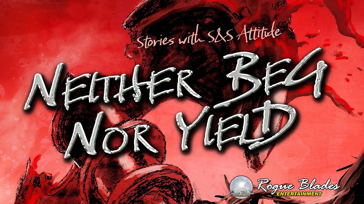 NEITHER BEG NOR YIELD: A Sword & Sorcery Attitude Anthology by Jason M  Waltz — Kickstarter