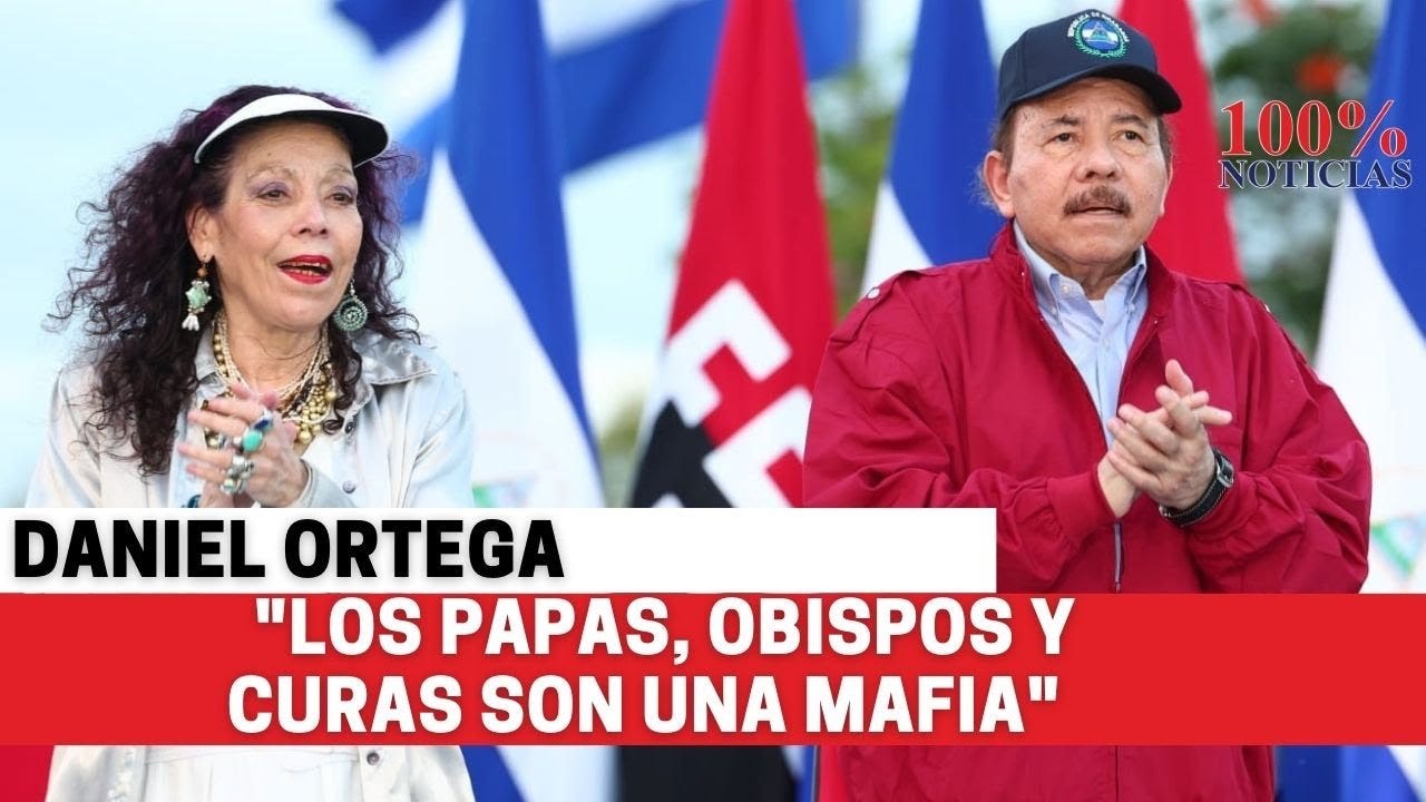 Daniel Ortega: “Los papas, los obispos y los curas son una mafia” - YouTube