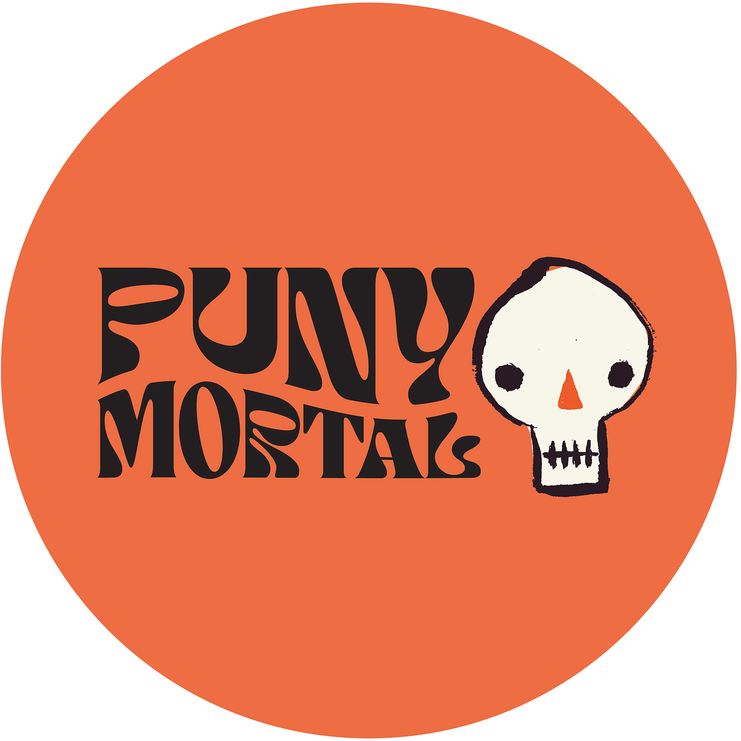 Orange circular background with the words PUNY MORTAL in the middle accompanied by our skull logo, a.k.a Bony Mitchell