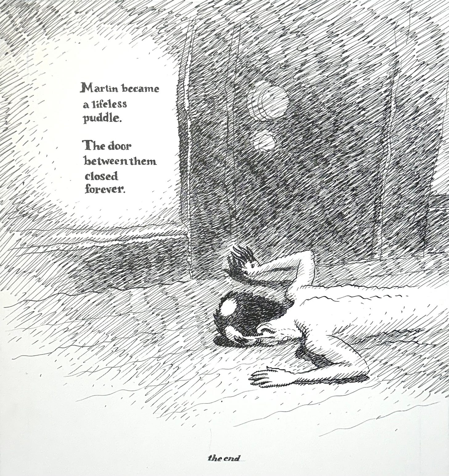 The original art from the final page of Ripple by Dave Cooper. A finely rendered man lays face down on the floor in front of a scratchily-inked closed door. The text reads: Martin became a lifeless puddle. The door between them closed forever.