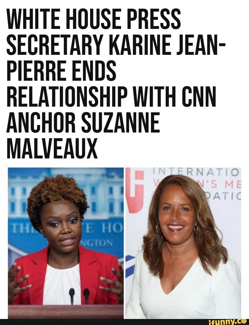 WHITE HOUSE PRESS SECRETARY KARINE JEAN- PIERRE ENDS RELATIONSHIP WITH CNN ANCHOR SUZANNE MALVEAUX