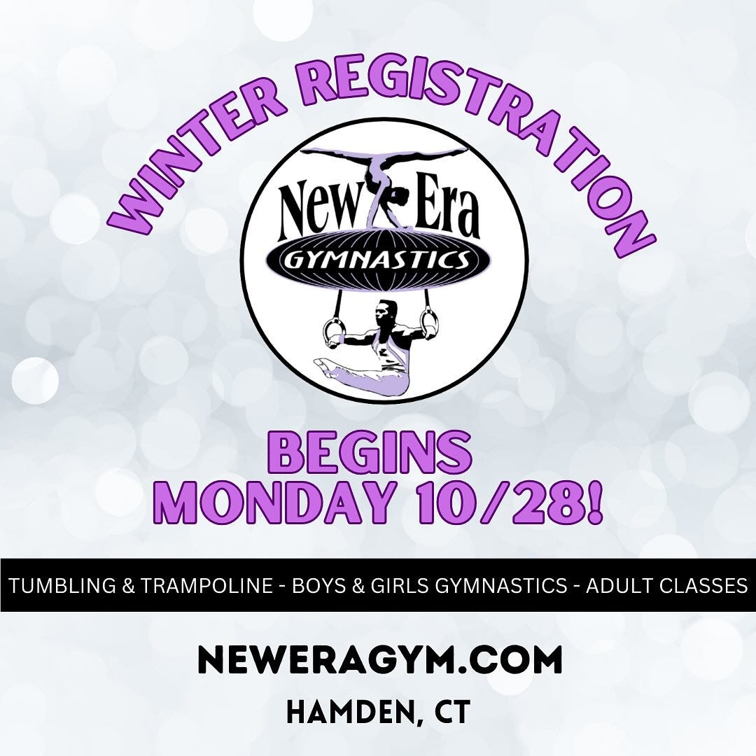 May be an image of 1 person and text that says 'ΜΝER NeweEra New PaлεToΑT. Era REGISTRA GYMNASTICS GYMNASTICS BEGINS MONDAY 10/28! TUMBLING & TRAMPOLINE BOYS & GIRLS GYMNASTICS ADULT ADULTCLASSES CLASSES NEWERAGYM.COM HAMDEN, CT'