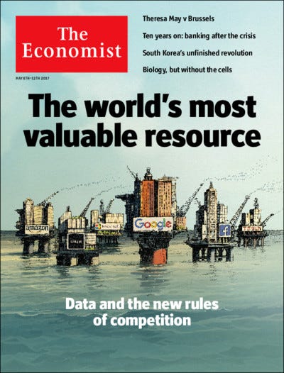 The world's most valuable resource is no longer oil, but data