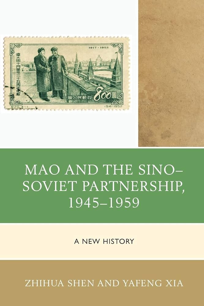 Mao and the Sino-Soviet Partnership, 1945-1959: A New History (Harvard Cold  War Studies Book) : Shen, Zhihua, Xia, Yafeng: Amazon.de: Books