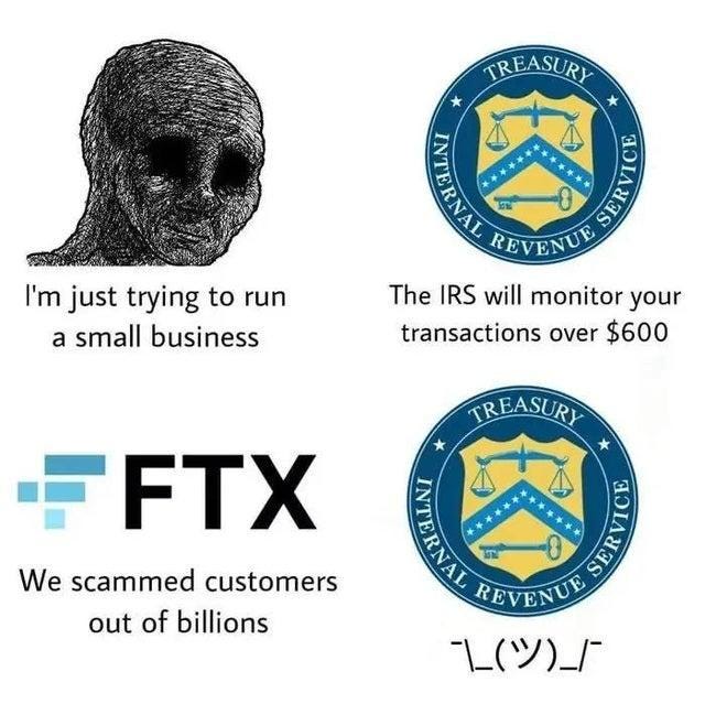 I'm just trying to run a small business FFTX We scammed customers out of billions INTERNAL TREASURY INTERNAL ******** ******* REVENUE The IRS will monitor your transactions over $600 TREASURY ******* ******* REVENUE 1__)_/ SERVICE ★ SERVICE