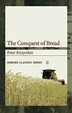 The Conquest of Bread by Peter Kropotkin | The StoryGraph