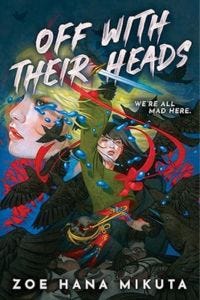 cover of Off With Their Heads by Zoe Hana Mikuta