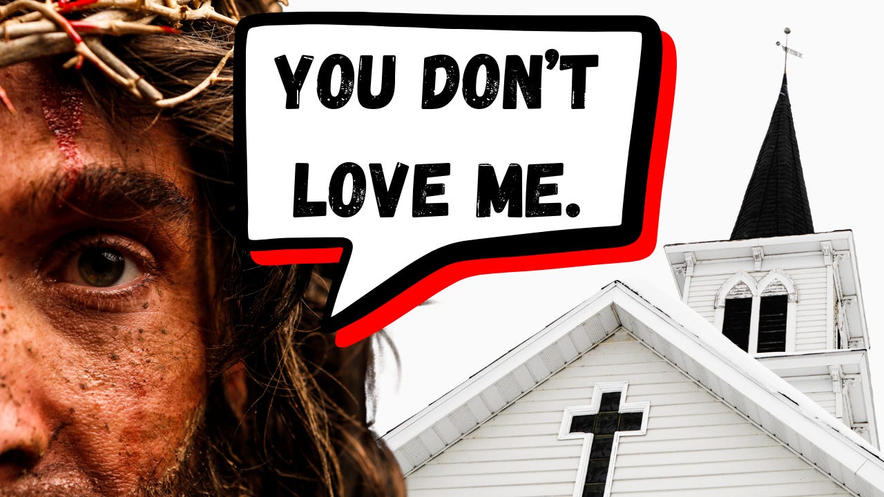 Jesus in front of a church building saying the words, "You Don't Love Me."