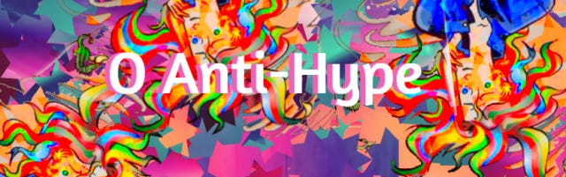 O Anti-Hype. Colagem com fundo em tons de rosa, azul, roxo e laranja, com três imagens saturadas da personagem Delírio do Sandman sobrepostas, com o texto O Anti-Hype numa fonte rosa e branca.