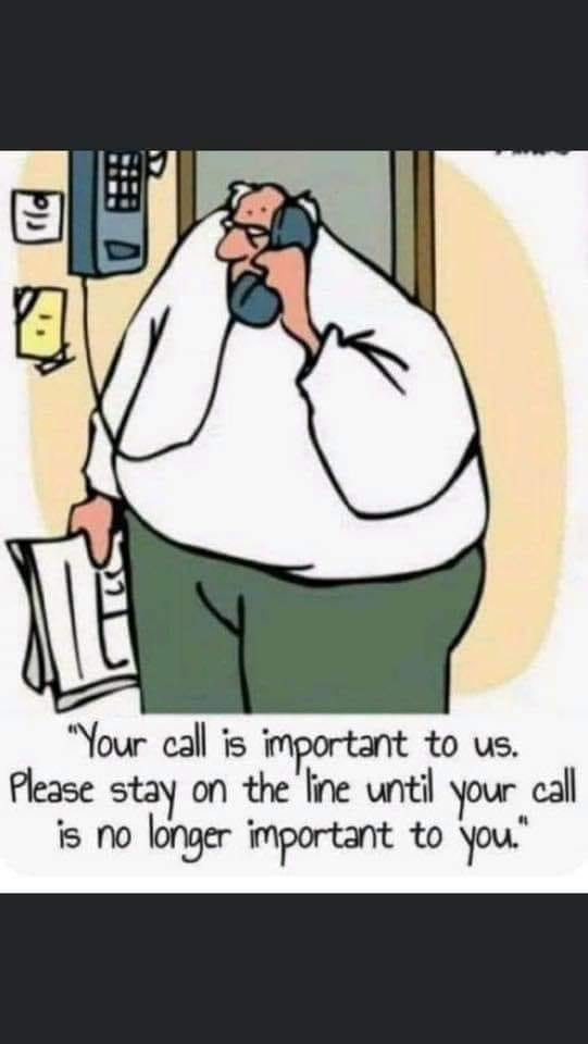 May be a doodle of ‎phone and ‎text that says '‎ہ "Your call is important to us. Please stay on the line until your call is no longer important to you."‎'‎‎