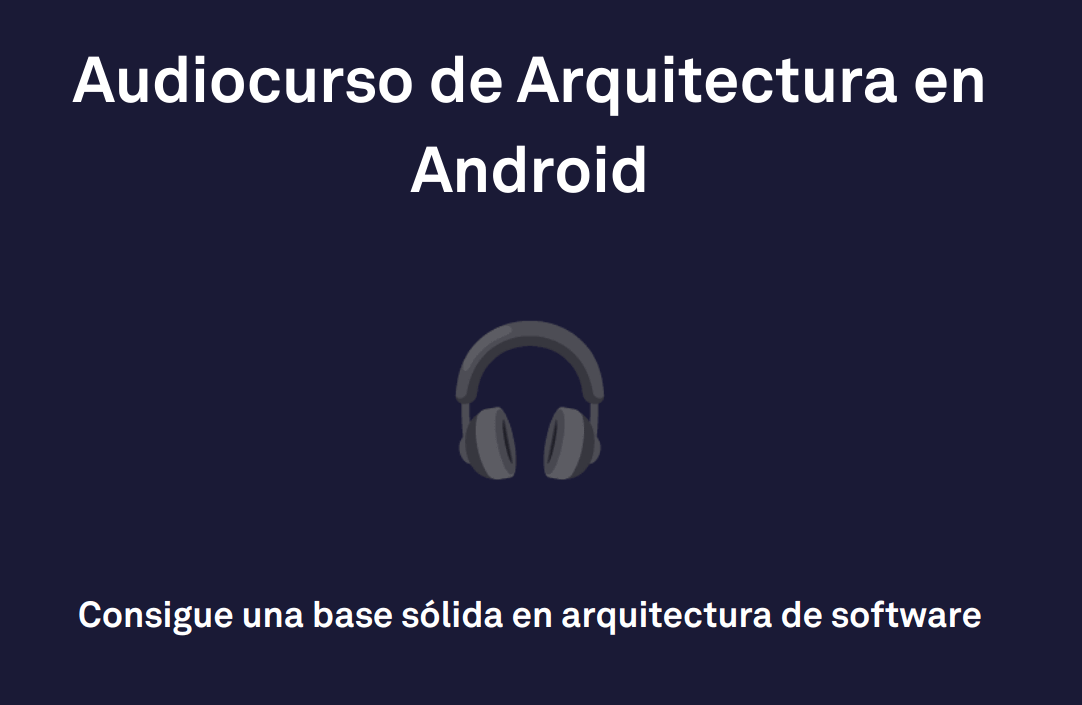 Audiocurso Arquitectura en Android