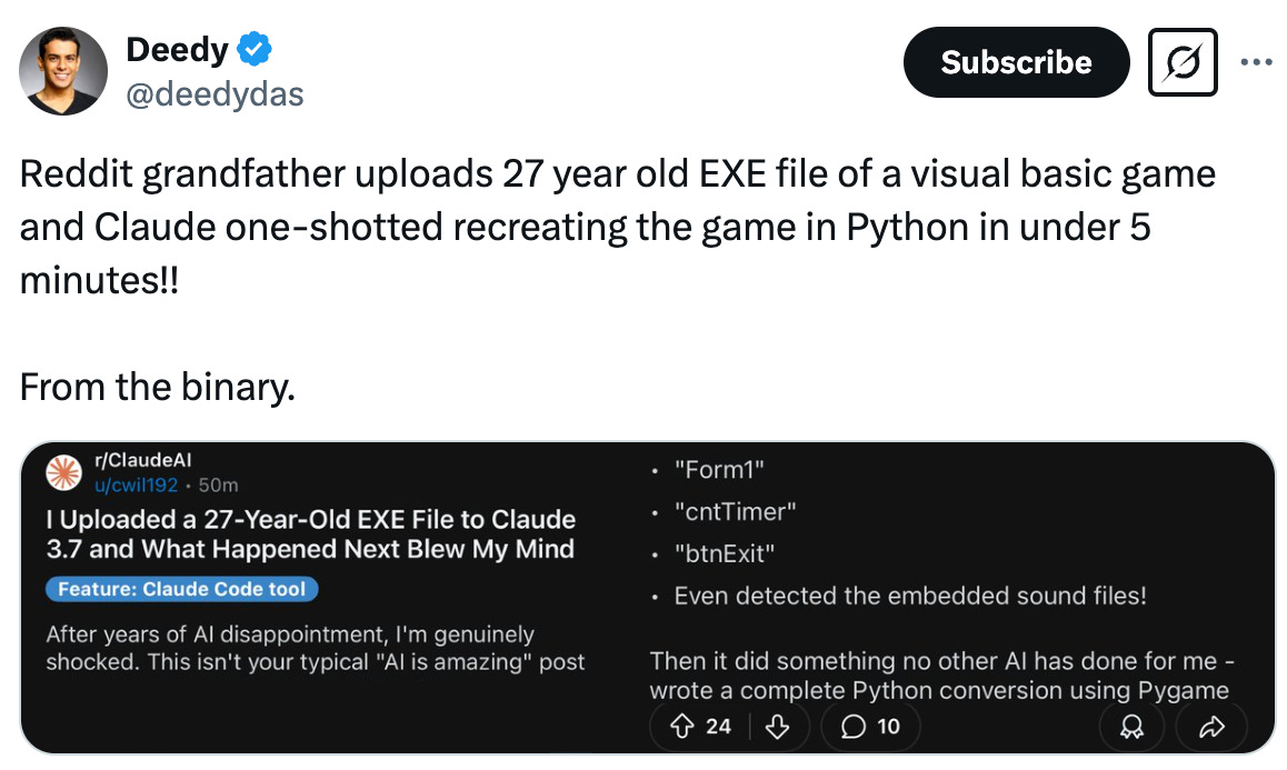  Deedy @deedydas Reddit grandfather uploads 27 year old EXE file of a visual basic game and Claude one-shotted recreating the game in Python in under 5 minutes!!  From the binary.