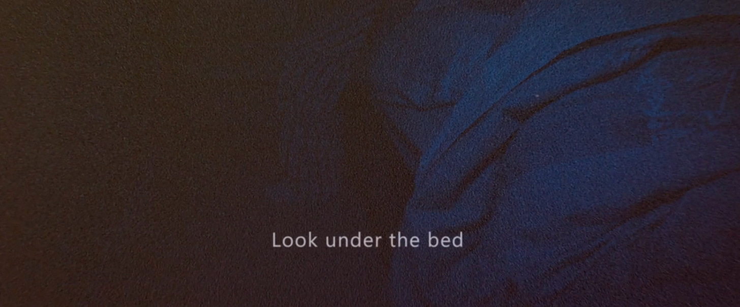 Skinamarink, the monster tells Kaylee to look under the bed