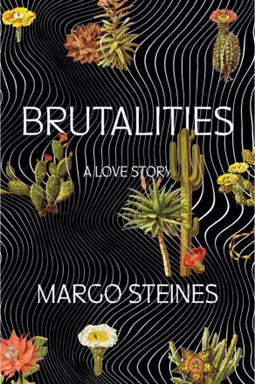 Brutalities by Margo Steines book cover
