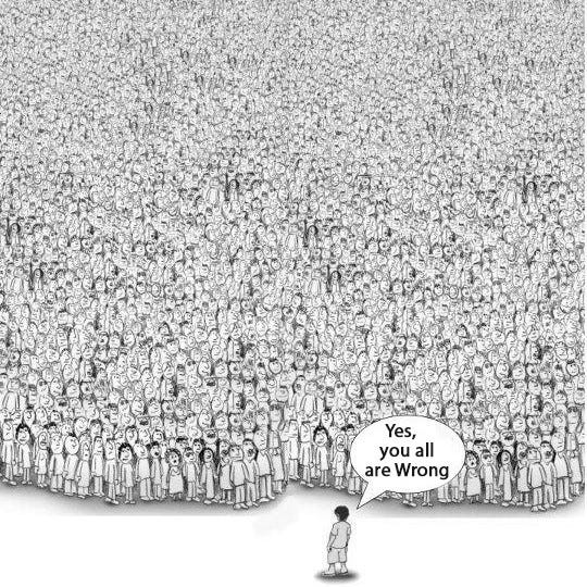 drawing of thousands of people in a mob, all facing one solitary person who says to the mob, "Yes, you are all wrong."