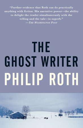 The Ghost Writer by Philip Roth: 9780679748984 | PenguinRandomHouse.com:  Books