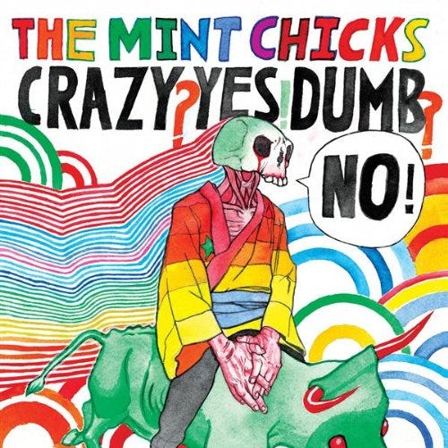 FN499 The Mint Chicks - Crazy? Yes! Dumb? No! (2006) – Flying Nun