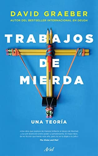 Trabajos de mierda: Una teoría (Ariel) (Spanish Edition) de [David Graeber, Iván Barbeitos]