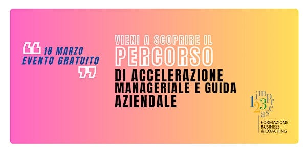 Presentazione gratuita – Percorso di Accelerazione per manager e imprese!