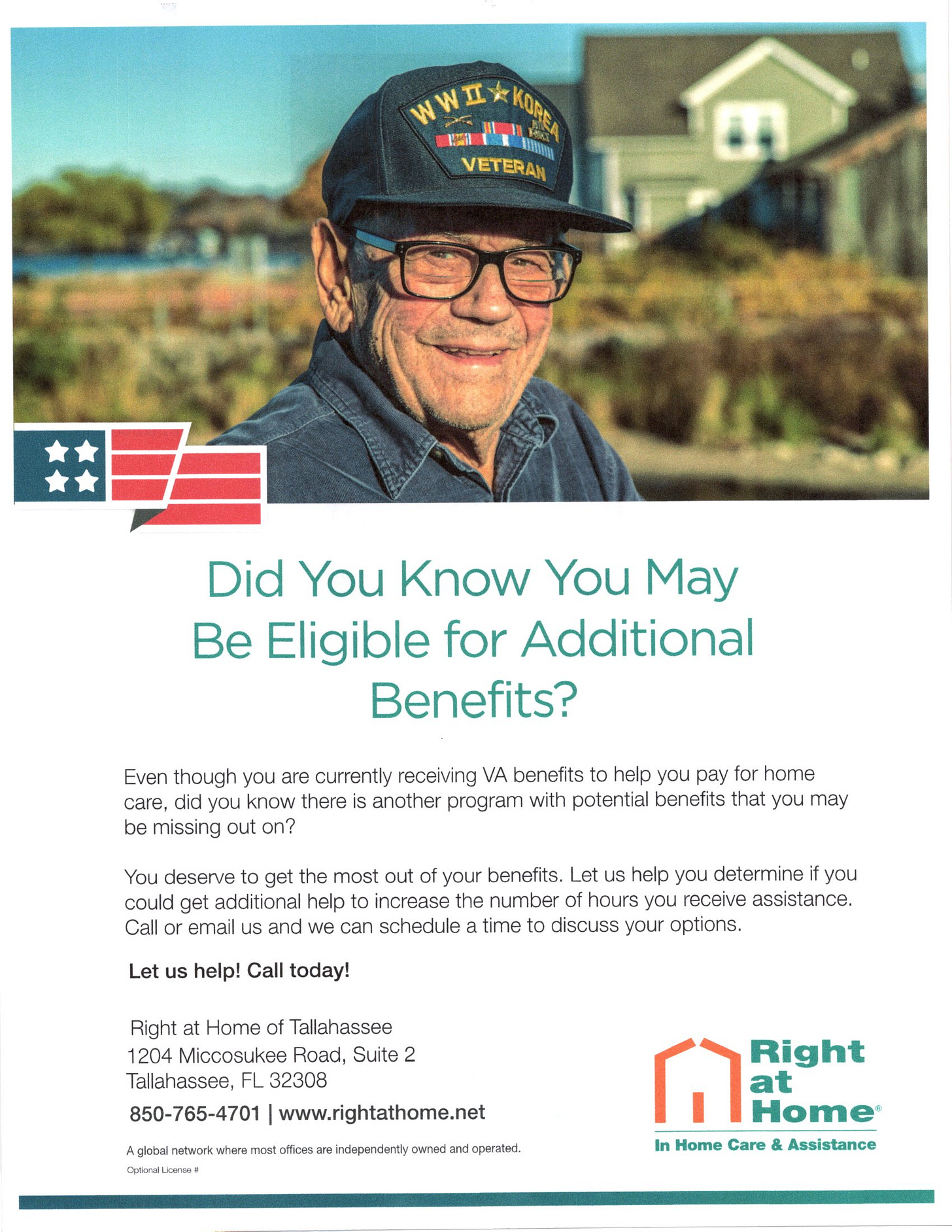 The image features an older man wearing glasses and a navy blue cap that reads "WWII Korea Veteran" with multiple military ribbons. He is outdoors, with a blurred background that includes greenery and a house. In the bottom right corner of the image, the "Right at Home In Home Care & Assistance" logo is displayed. The text informs veterans about the possibility of being eligible for additional benefits beyond their current VA benefits for home care assistance. Contact information for Right at Home of Tallahassee is provided, including their address, phone number (850-765-4701), and website (www.rightathome.net). An American flag motif is also included in the design.
