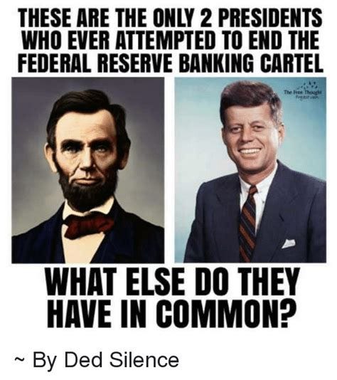 THESE ARE THE ONLY 2 PRESIDENTS WHO EVER ATTEMPTED TO END THE FEDERAL ...