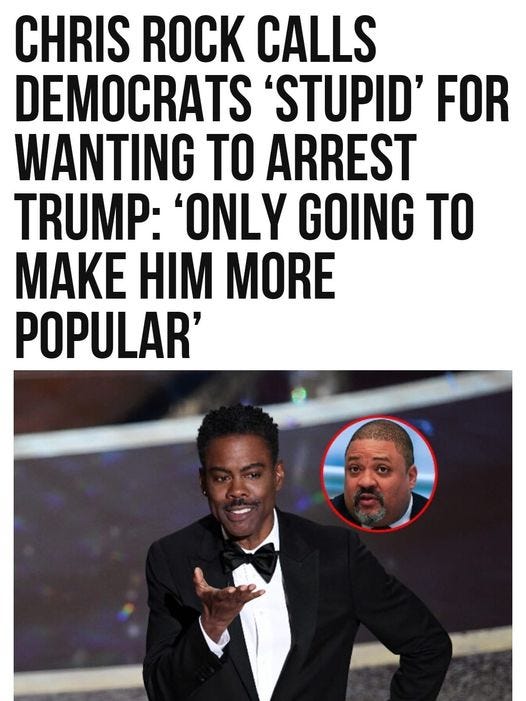 May be an image of 1 person and text that says 'CHRIS ROCK CALLS DEMOCRATS 'STUPID' FOR WANTING TO ARREST TRUMP: 'ONLY GOING TO MAKE HIM MORE POPULAR''