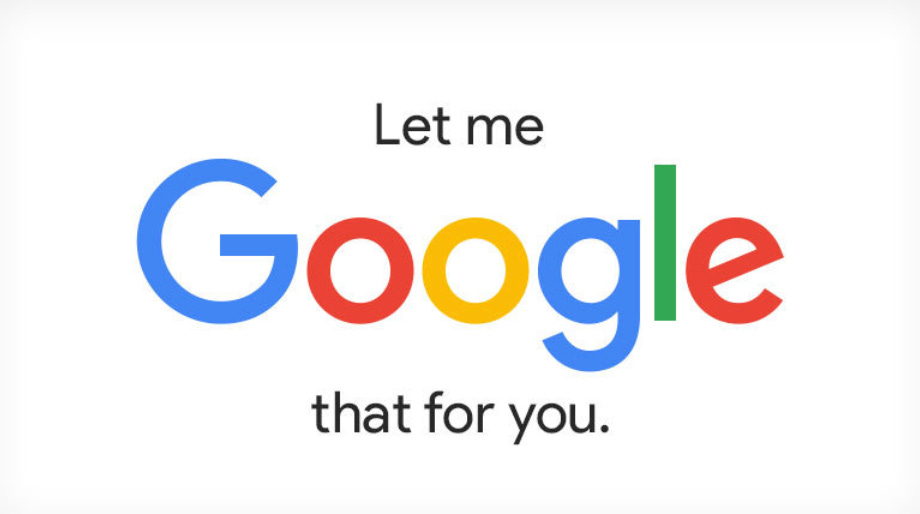 Colorful google logo with "let me google that for you"