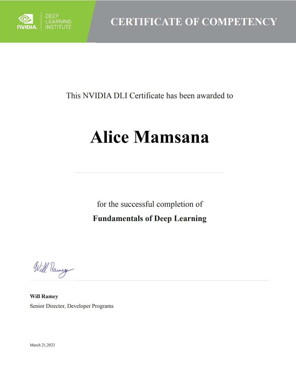 Certificate of competency awarded to Alice by NVIDIA for her completion in the Fundamentals of Deep Learning by Will Ramey, Senior Director, Developer Programs on March 21st, 2023. 