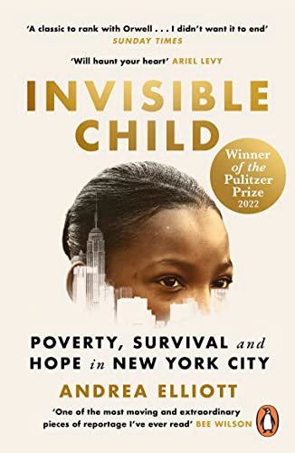 Invisible Child: Winner of the Pulitzer Prize in Nonfiction 2022 (English  Edition) eBook : Elliott, Andrea: Amazon.fr: Boutique Kindle