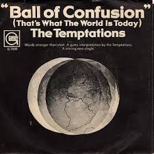 Ball of Confusion (That's What the ...