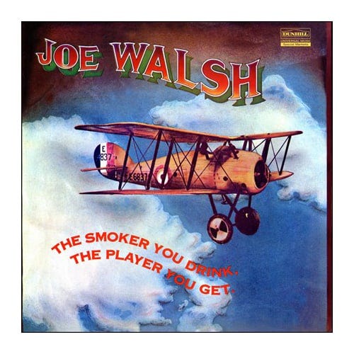 Cover of 'The Smoker You Drink, The Player You Get' by Joe Walsh