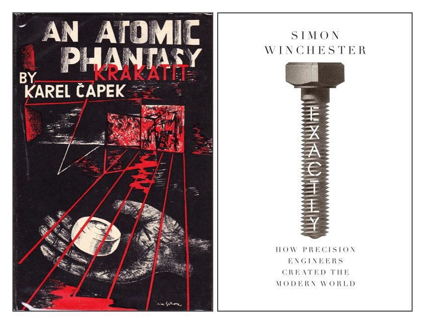 The book covers of 'An Atomic Phantasy' by Karel Čapek and 'Exactly' by Simon Winchester
