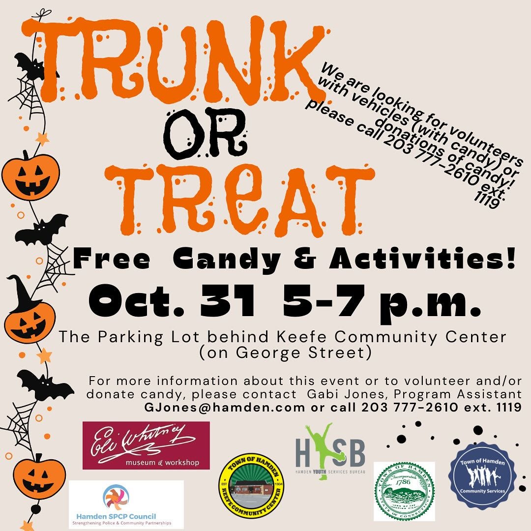 May be an image of text that says 'TRUNK with OR please looking vehicles (with for. TREAT candy volunÈeers Free Candy & Activities! 31 5-7 p.m. The Parking Lot behind Keefe Community Center (on George Street) For more information about this event or to volunteer and/or donate candy, please contact Gabi Jones, Program Assistant GJones@hamden.com or call 203 777-2610 ext. 1119 whitm 6 museum workshop HYSB Hamden SPCP Council &Community Partnerships Hamden CommunityServices'