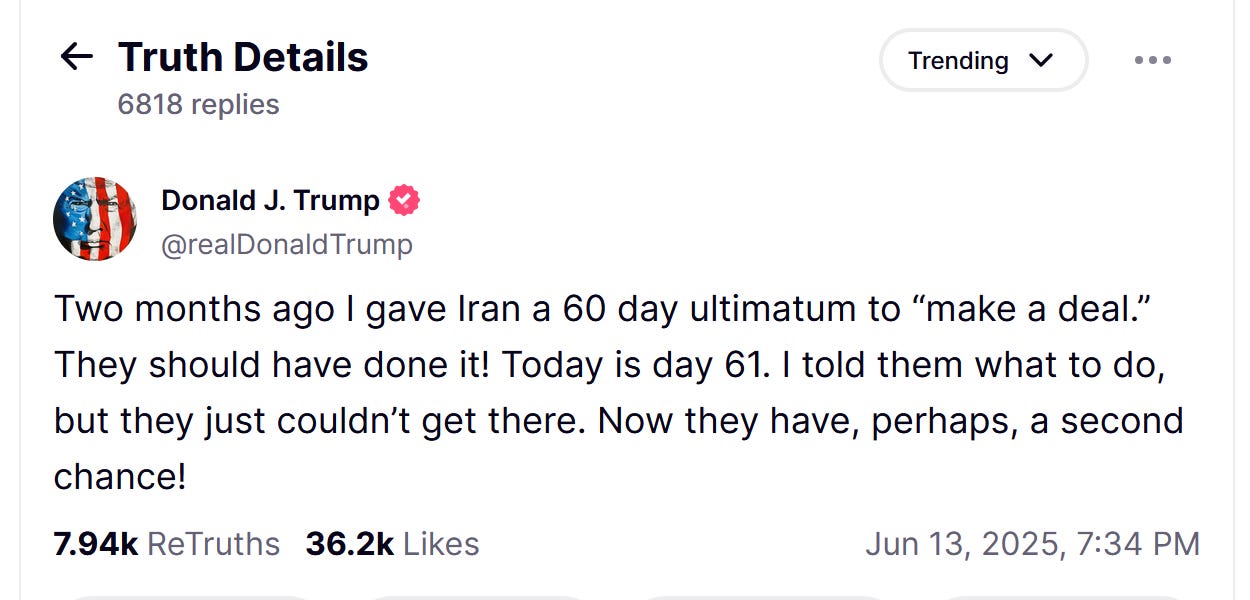 Trump Israel Iran attack 60 day ultimatum Truth Social post June 2025