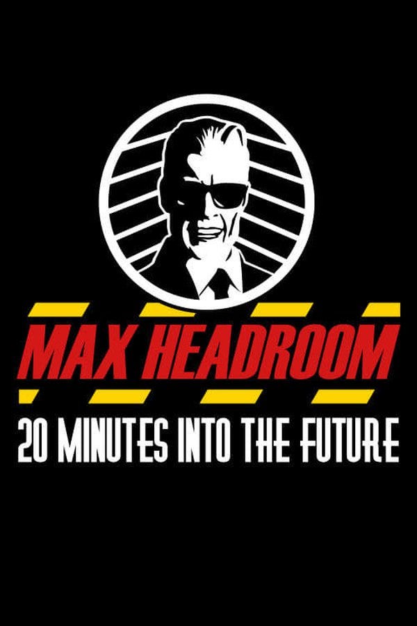 Watch Max Headroom: 20 Minutes into the Future movie streaming online |  BetaSeries.com