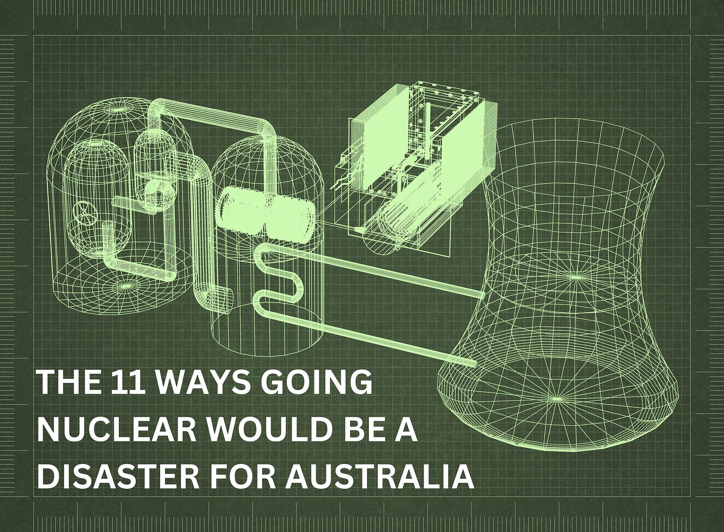 The 11 ways going nuclear would be a disaster for Australia