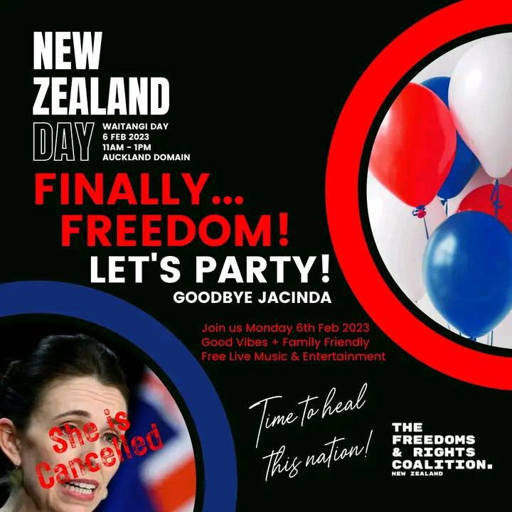 May be an image of 1 person, balloon and text that says "NEW ZEALAND DAY 6FEB 2023 WAITANGI DAY 11AM- 1PM AUCKLAND DOMAIN FINALLY... FREEDOM! LET'S PARTY! GOODBYE JACINDA Canevled Sheis Tume heal THE FREEDOMS This nation! NEW ZEALAND & RIGHTS COALITION."